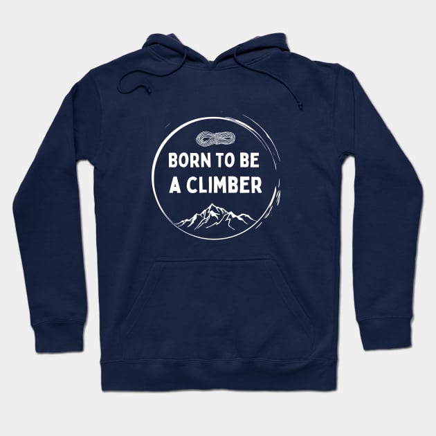 Born to be a Climber Hoodie by High Altitude